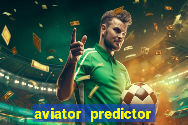 aviator predictor v4.0 apk